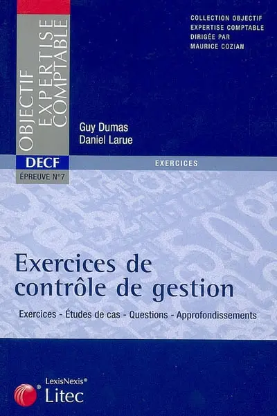 Exercices de contrôle de gestion, DECF épreuve N° 7 : exercices, études de cas, questions, approfondissements