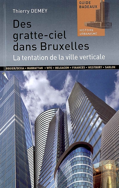 Des gratte-ciel dans Bruxelles : la tentation de la ville verticale