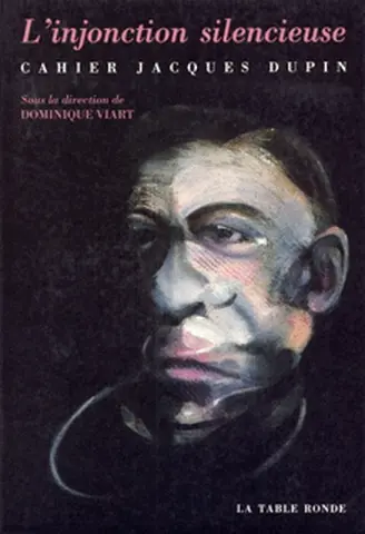 Jacques Dupin : l'injonction silencieuse