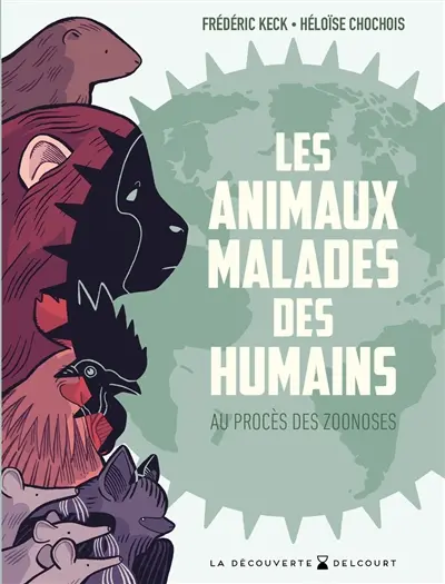 Les animaux malades des humains : au procès des zoonoses