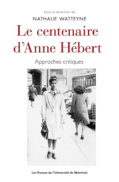 Le centenaire d'Anne Hébert : approches critiques