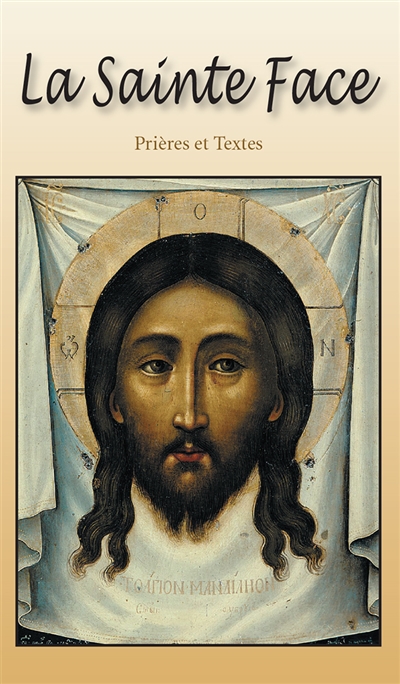 La Sainte Face : prières et textes
