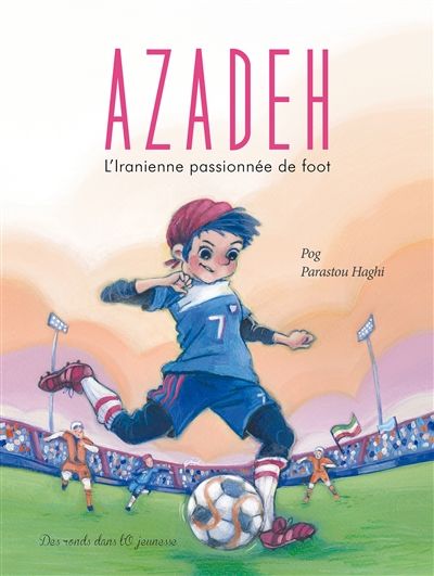 Azadeh : l'Iranienne passionnée de foot