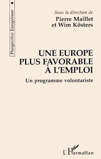 Une Europe plus favorable à l'emploi : un programme volontariste