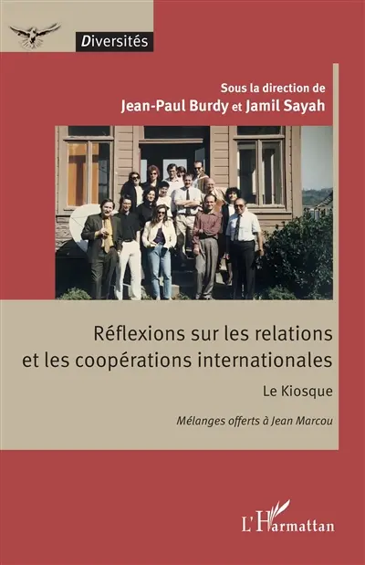 Réflexions sur les relations et les coopérations internationales : Le kiosque : mélanges offerts à Jean Marcou