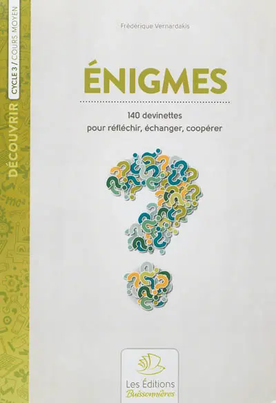 Enigmes : 140 devinettes pour réfléchir, échanger, coopérer