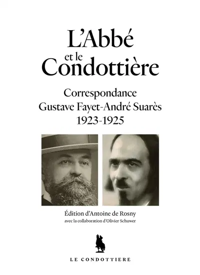 L'abbé et le condottiere : correspondance Gustave Fayet-André Suarès : 1923-1925