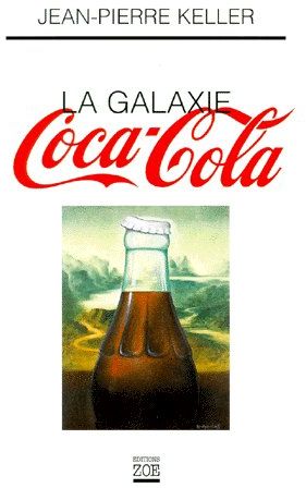 La galaxie Coca-Cola : les enfants de Marx et de Coca-Cola