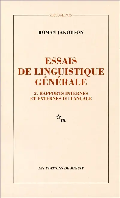 Essai de linguistique générale. Vol. 2. Rapports internes et externes du langage