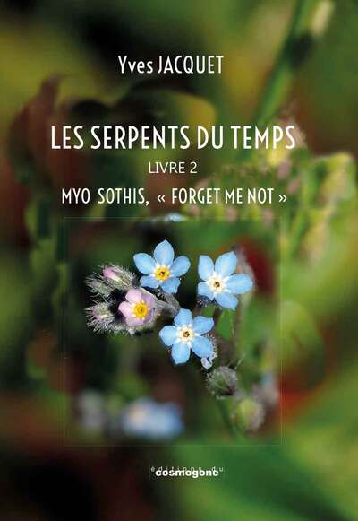 Les serpents du temps. Vol. 2. Myo sothis, forget me not