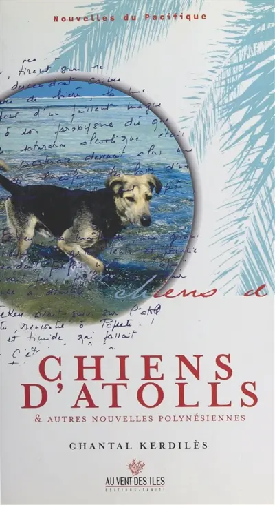 Chiens d'atolls : et autres nouvelles polynésiennes