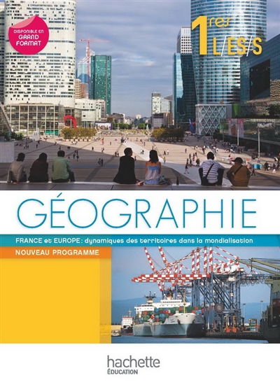 Géographie 1res L, ES, S : France et Europe, dynamiques des territoires dans la mondialisation : livre de l'élève, format compact