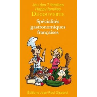 Spécialités gastronomiques françaises : jeu des 7 familles. The culinary delights of France : happy families