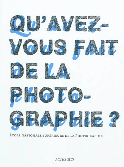 Qu'avez-vous fait de la photographie ?