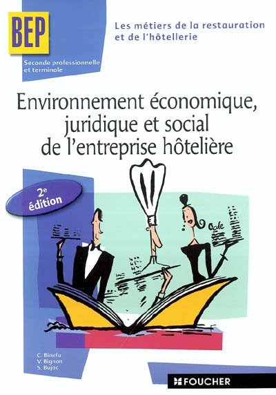 Environnement économique, juridique et social de l'entreprise hôtelière BEP, seconde professionnelle et terminale : livre de l'élève