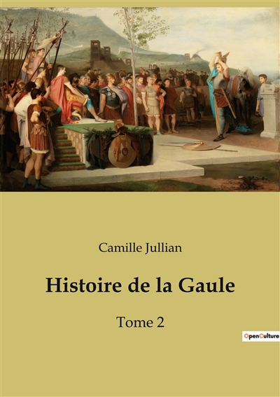 Histoire de la Gaule : Tome 2