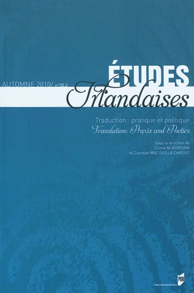 Etudes irlandaises, n° 35-2. Traduction : pratique et poétique = Translation : praxis and poetics