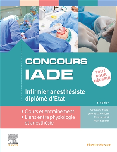 Concours IADE : infirmier anesthésiste diplômé d'Etat : tout pour réussir