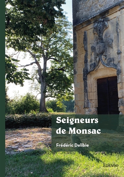 Seigneurs de Monsac : Un...