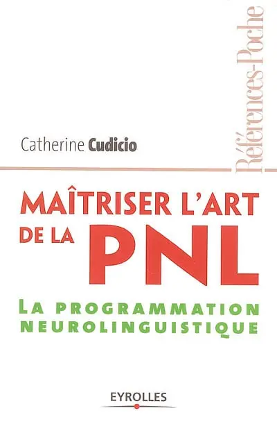 Maîtriser l'art de la PNL : la programmation neurolinguistique