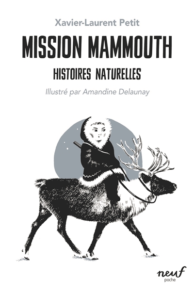 Histoires naturelles. Mission mammouth