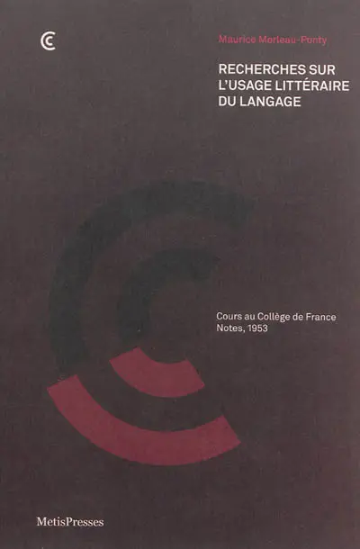 Recherches sur l'usage littéraire du langage : cours au Collège de France, notes, 1953