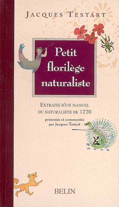 Petit florilège naturaliste : extraits d'un manuel du naturaliste de 1770