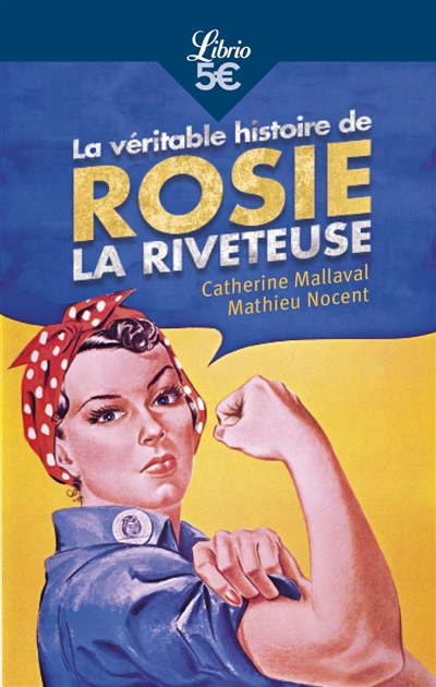 La véritable histoire de Rosie la riveteuse : itinéraire féministe