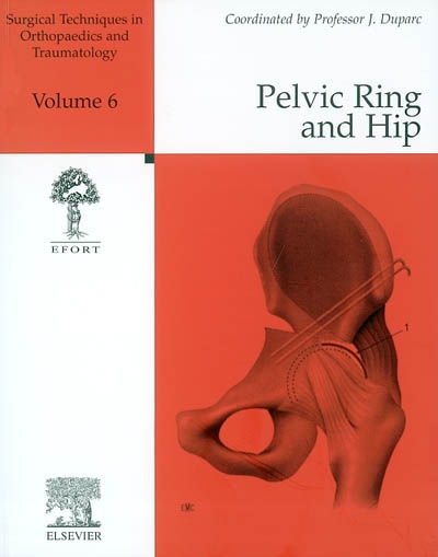 Surgical techniques in orthopaedics and traumatology. Vol. 6. Pelvic ring and hip