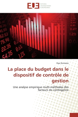 La place du budget dans le dispositif de contrôle de gestion : Une analyse empirique multi-méthodes des facteurs de contingence