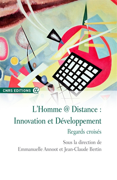 L'homme @ distance : innovations et développement, regards croisés