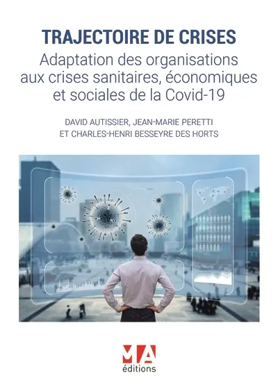 Trajectoire de crises : adaptation des organisations aux crises sanitaires, économiques et sociales de la Covid-19