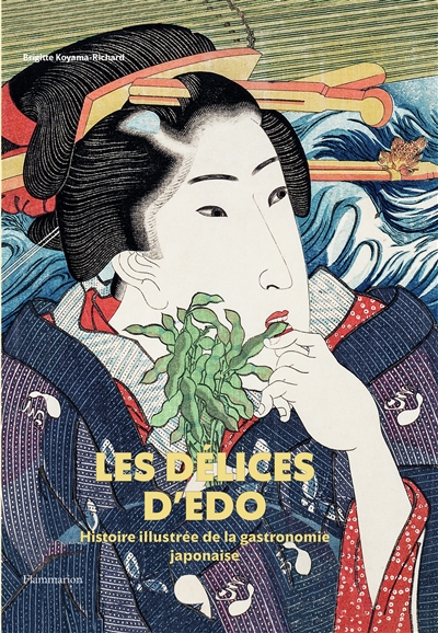 Les délices d'Edo : histoire illustrée de la gastronomie japonaise