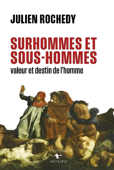 Surhommes et sous-hommes : valeur et destin de l'homme