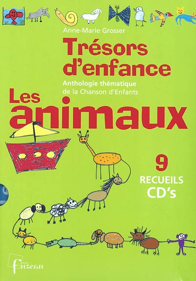Trésors d'enfance, anthologie thématique de la chanson d'enfants : les animaux
