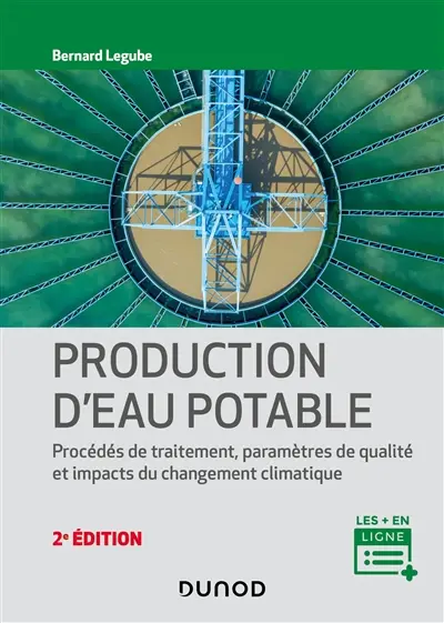 Production d'eau potable : procédés de traitement, paramètres de qualité, impacts du changement climatique