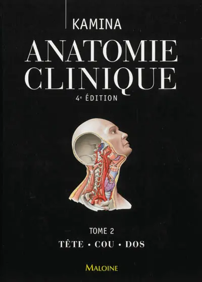 Anatomie clinique. Vol. 2. Tête, cou, dos