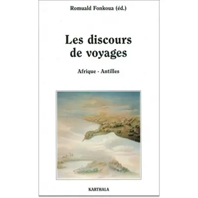 Les discours de voyages : Afrique-Antilles