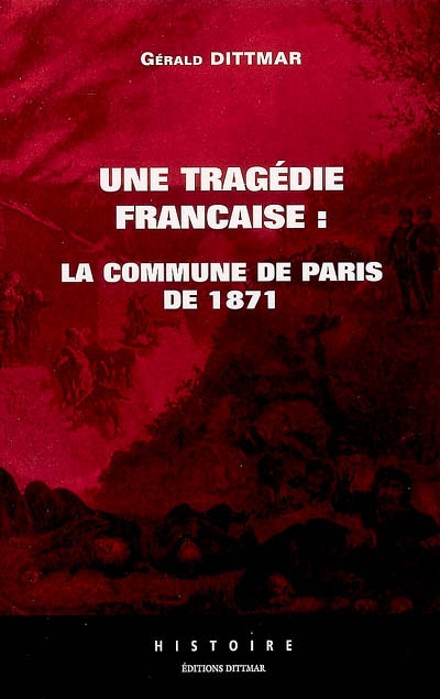 Une tragédie française : la Commune de Paris de 1871