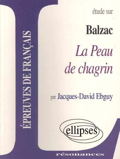 Etude sur Honoré de Balzac, La peau de chagrin : épreuves de français