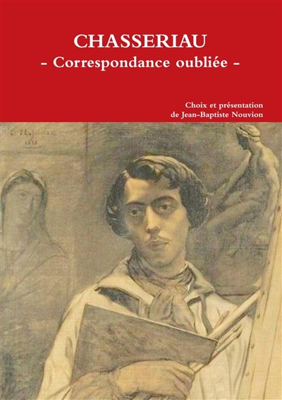 Chassériau : Correspondance oubliée