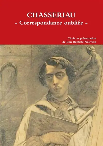 Chassériau : Correspondance oubliée