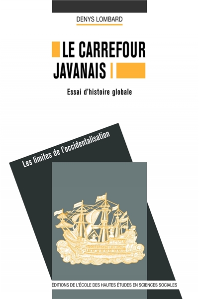 Le carrefour javanais : essai d'histoire globale
