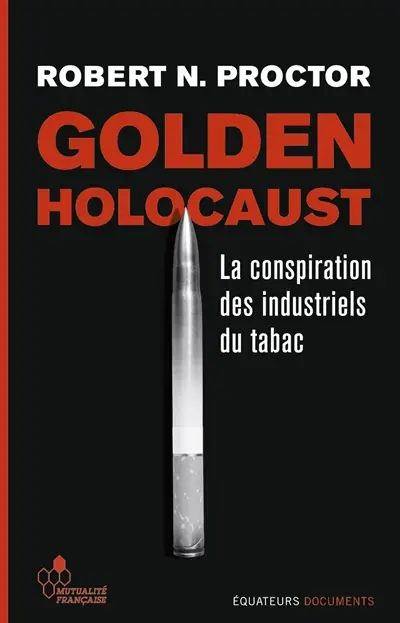Golden Holocaust : la conspiration des industriels du tabac