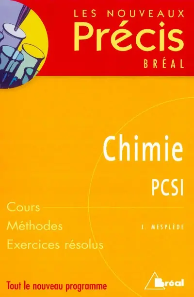 Chimie PCSI : cours, méthodes, exercices résolus : tout le nouveau programme