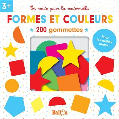 Formes et couleurs : 200 gommettes : 3+