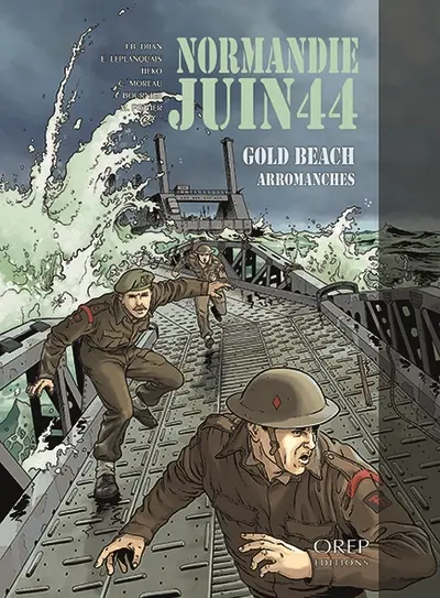 Normandie, juin 44. Vol. 3. Gold Beach, Arromanches