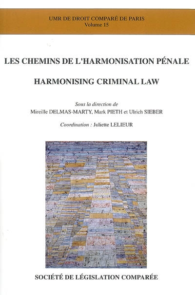 Les chemins de l'harmonisation pénale. Harmonising criminal law