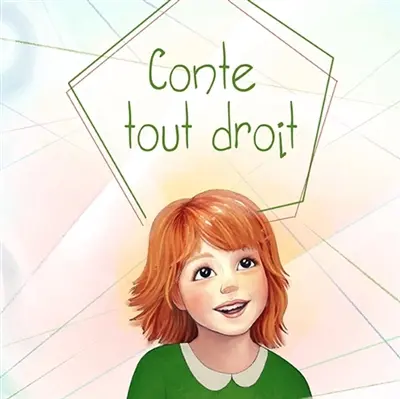 Conte tout droit : Contes Mathématiques Vol. 2