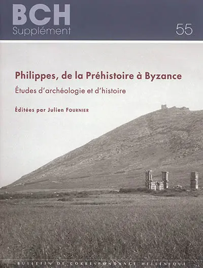 Philippes, de la préhistoire à Byzance : études d'archéologie et d'histoire